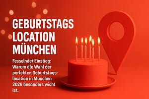 Top 7 Geburtstagslocation München Ideen für 2025